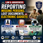 LAW & AWARENESS: Reporting Missing Persons, Lost Documents, and Electronic Gadgets